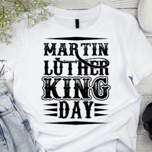 Martin Luther King Jr Day T-Shirt